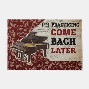 I'm Practicing Come Back Later Doormat