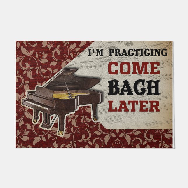 I'm Practicing Come Back Later Doormat (Front)