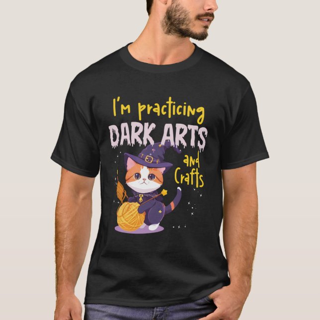 I'M Practicing Dark Arts And Crafts Cute Knitting  T-Shirt (Front)