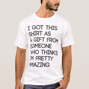 I'm Pretty Amazing T-Shirt