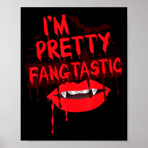 Im Pretty Fangtastic Funny Vampire Halloween Poster