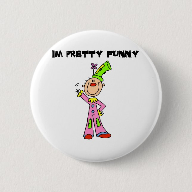 I'm Pretty Funny 6 Cm Round Badge (Front)
