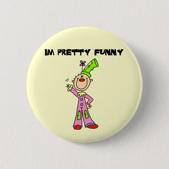 I'm Pretty Funny Tshirts and Gifts 6 Cm Round Badge (Front)