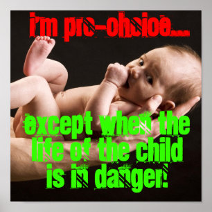 I'm Pro-Choice Except...PRO LIFE! Poster