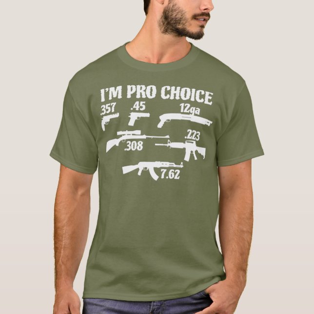 Im Pro Choice pick your calibre Pro Gun 2A gift T-Shirt (Front)