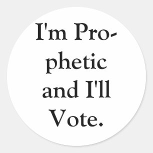 I'm Pro- [fill in the blank] and I Vote. Sticker