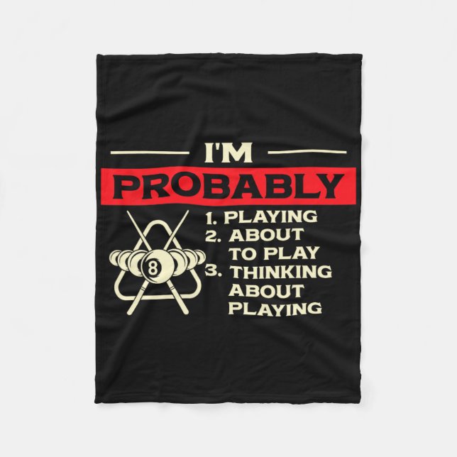 Im Probably Playing Thinking About Billiards Snook Fleece Blanket (Front)