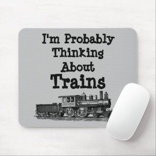 I'm Probably Thinking About Trains Steam Engine Mouse Pad