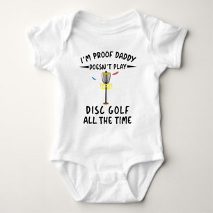 I'm Proof Daddy Doesn't Always play Disc Golf Baby Bodysuit