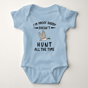 I'm Proof Daddy Doesn't Hunt All The Time Baby Bodysuit
