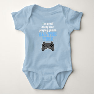 I'm proof daddy isn't playing video games all day baby bodysuit