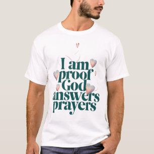 I'm Proof God Answers Prayers Christian Faith T-Shirt