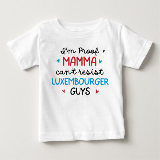 I'm Proof Mama Can't Resist Luxembourger Guys Cute Baby T-Shirt