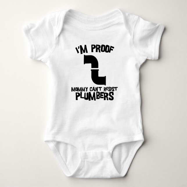 I'm Proof Mummy Can't Resist Plumbers Baby Bodysuit (Front)