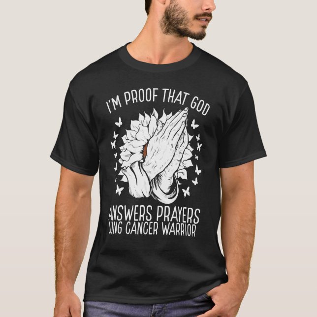 I'm Proof That God Answers Prayers Lung Awareness  T-Shirt (Front)