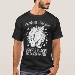 I'm Proof That God Answers Prayers Lung Awareness T-Shirt