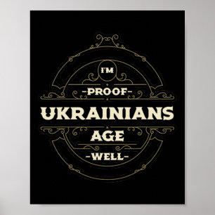 Im Proof Ukrainians Age Well Funny Ukraine Humor K Poster