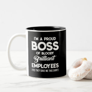 I'm Proud Boss of Bloody Brilliant Employees Boss Two-Tone Coffee Mug