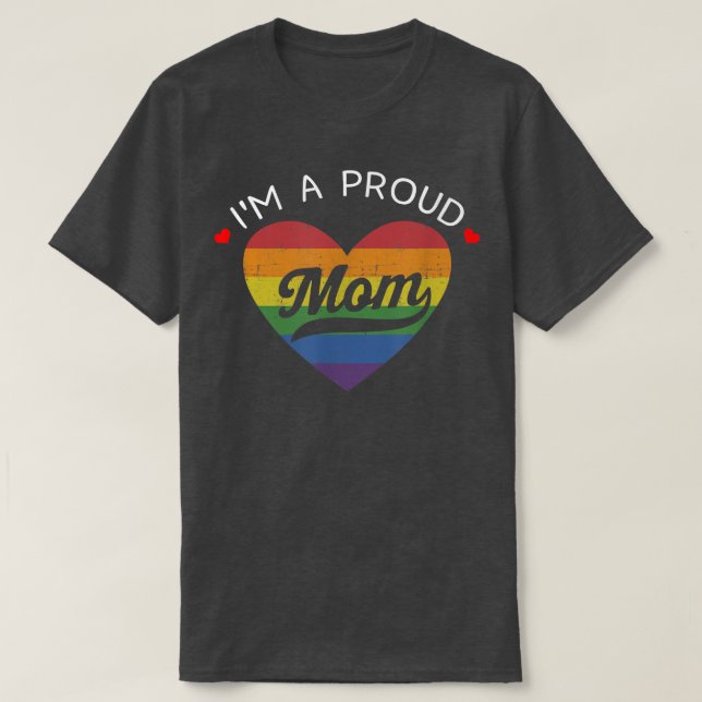 I'm Proud Mom LGBT Month 2022 Rainbow Heart Proud  T-Shirt (Design Front)