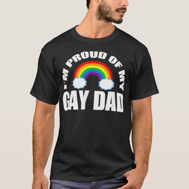 Im Proud of My Gay Dad LGBT Son Daughter  T-Shirt (Front)