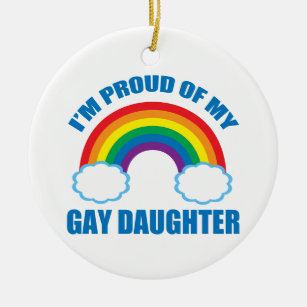 I'm Proud of My Gay Daughter Ceramic Ornament