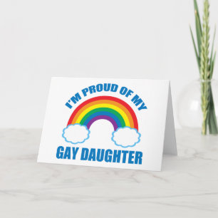 I'm Proud of My Gay Daughter LGBTQ Mum Dad Card