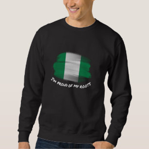 I'm Proud of My Roots - Vintage Nigeria Flag Patri Sweatshirt