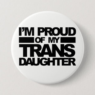 "I'm Proud of my Trans Daughter" pin