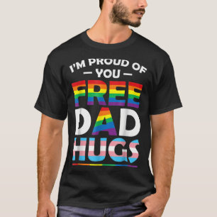 I'm Proud Of You Dad Hugs Lgbt Pride Awareness Gif T-Shirt