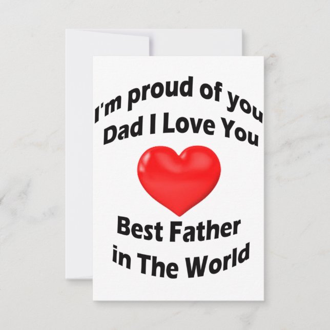 I'm proud of you  Dad I Love You Best Father Thank You Card (Front)