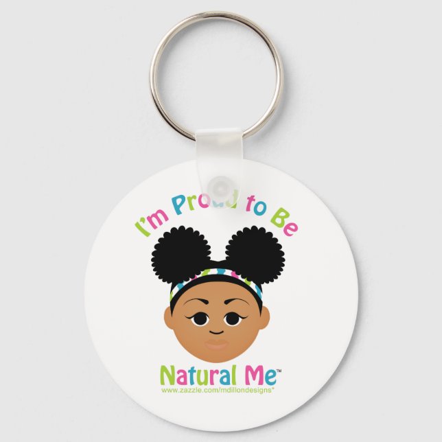 I'm Proud to Be Natural Me! Key Ring (Front)
