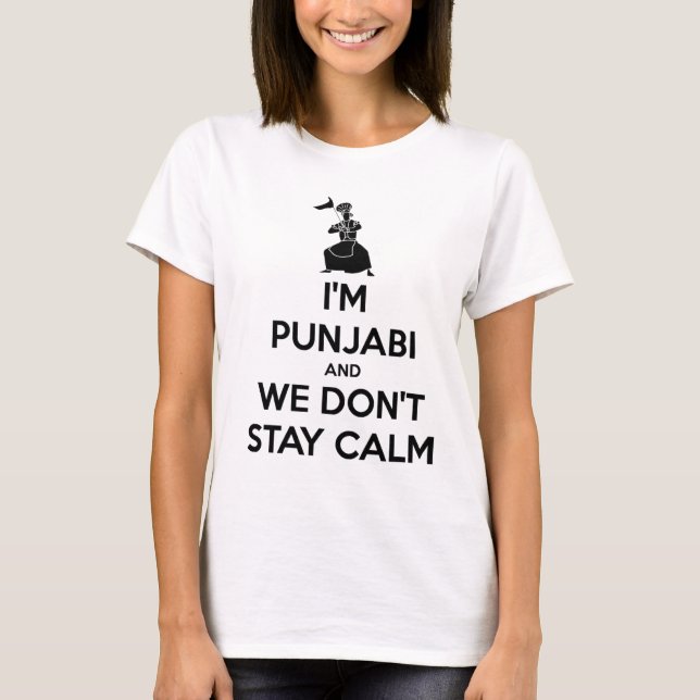 I'm Punjabi and We Don't Keep Calm T-Shirt (Front)