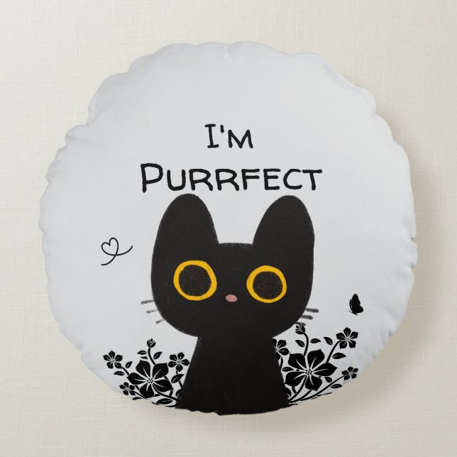 I'm Purrfect Cute Black Cat Round Pillow (Front)