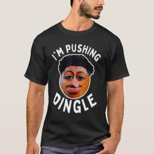 I'm Pushing Dingle Quandle Dingle Goofy Ahh Meme Q T-Shirt