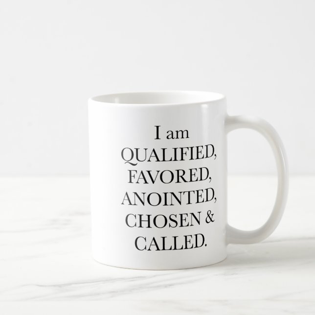 I'm Qualified Favored Anointed Chosen Called Chris Coffee Mug (Right)