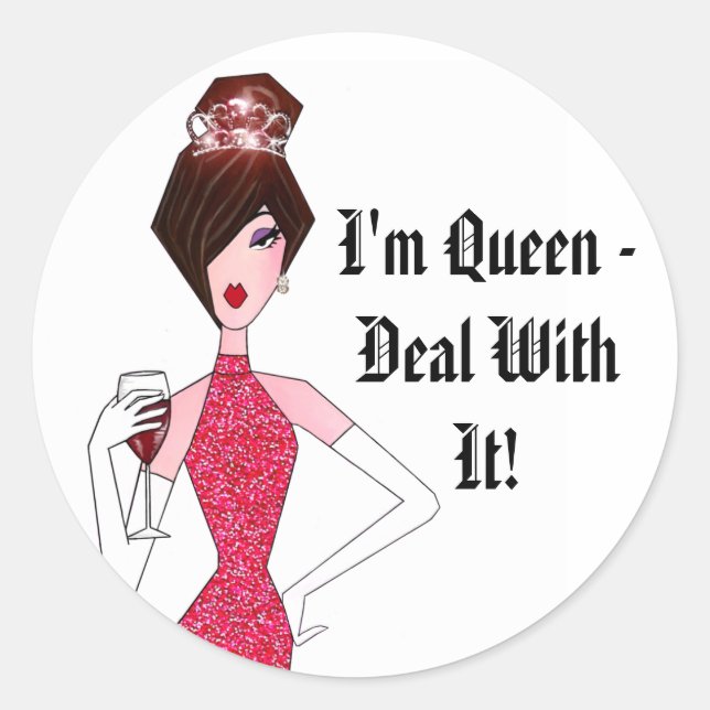 I'm Queen -Deal With It! Stickers (Front)