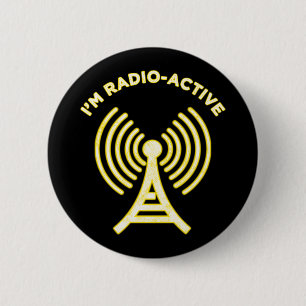I'm Radio-Active 6 Cm Round Badge