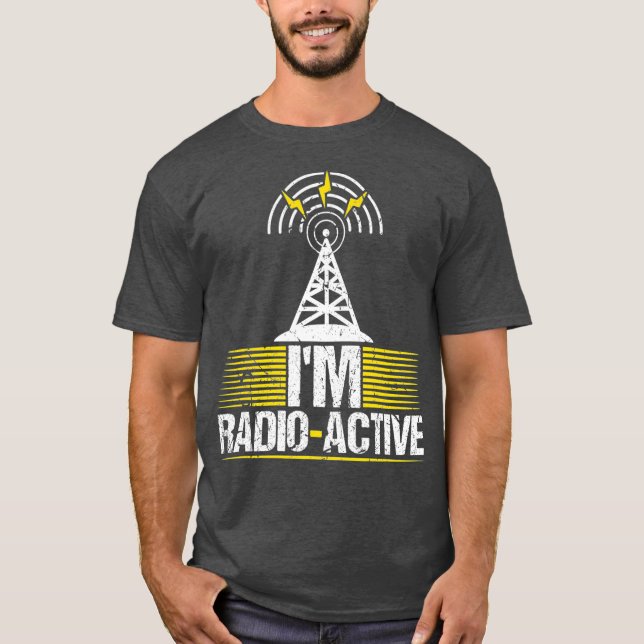 Im Radio-Active HAM Radio Broadcasting Amateur T-Shirt (Front)