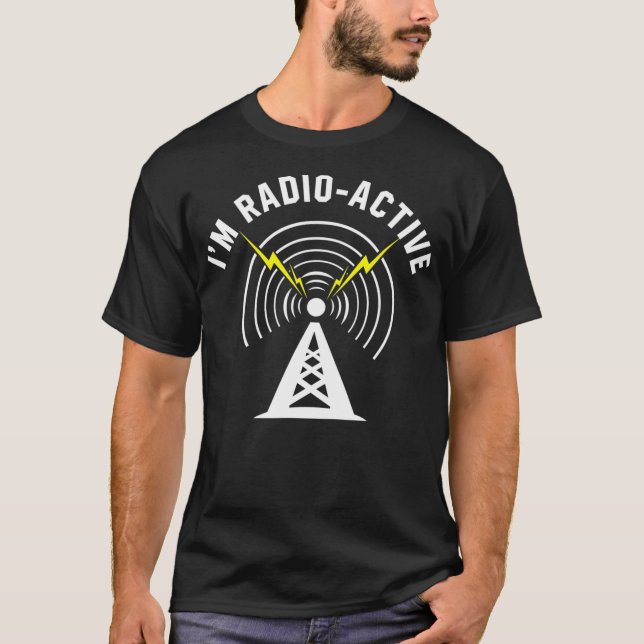 Im Radio-Active With Tower Antenna Funny Ham T-Shirt (Front)