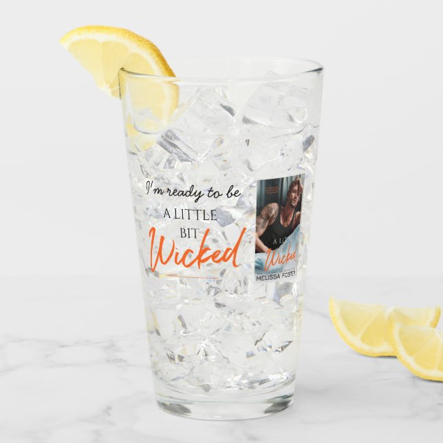I'm Ready...A Little Bit Wicked Drinking Glass (Front Ice)