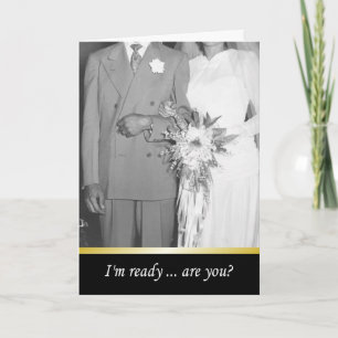 I'm Ready ... are you? to wife or husband Card