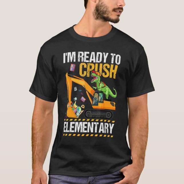 I'm Ready Crush Elementary Dinosaur Construction V T-Shirt (Front)