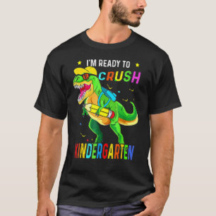 I'm Ready Crush Kindergarten Back To School Dinosa T-Shirt