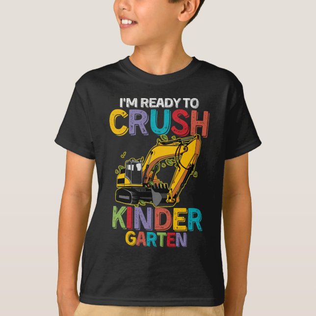 I'm Ready Crush Kindergarten Construction Vehicle  T-Shirt (Front)
