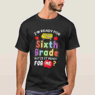 I'M Ready Crush Sixth Grade Back To School School  T-Shirt