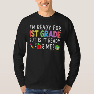 I'm Ready For 1st Grade Back To School Student Te T-Shirt