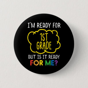 Im Ready For 1st Grade Fun First Day Of School Boy 6 Cm Round Badge
