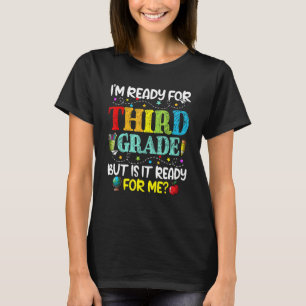 I'm Ready For 3rd Grade Is It Ready Cute Back To S T-Shirt