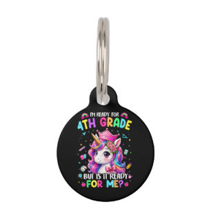 Im Ready for 4th Grade Unicorn First Day of School Pet Tag