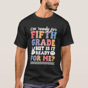 I'M Ready For 5Th Grade Funny Back To School First T-Shirt